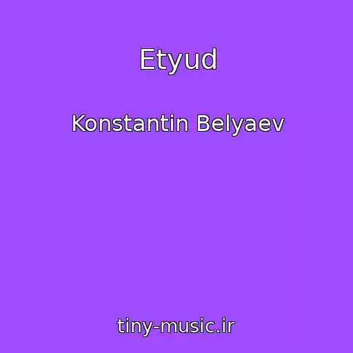 کاور آهنگ Etyud از Konstantin Belyaev