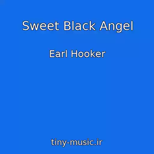 کاور آهنگ Sweet Black Angel از Earl Hooker