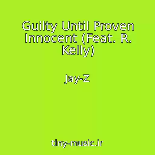 کاور آهنگ Guilty Until Proven Innocent (Feat. R. Kelly) از Jay-Z