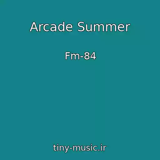 کاور آهنگ Arcade Summer از Fm-84