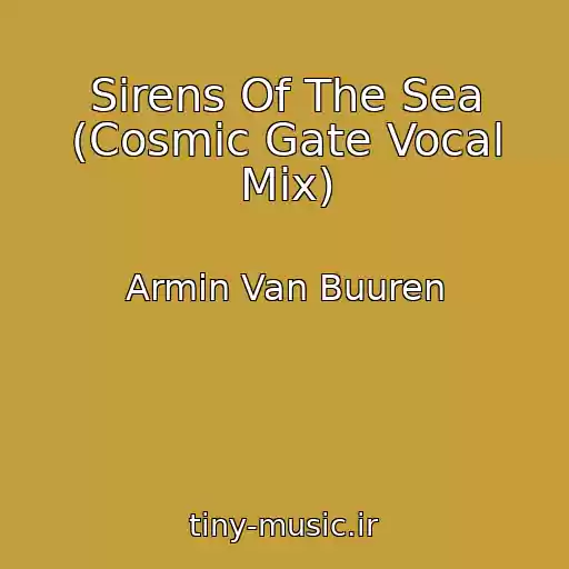 کاور آهنگ Sirens Of The Sea (Cosmic Gate Vocal Mix) از Armin Van Buuren