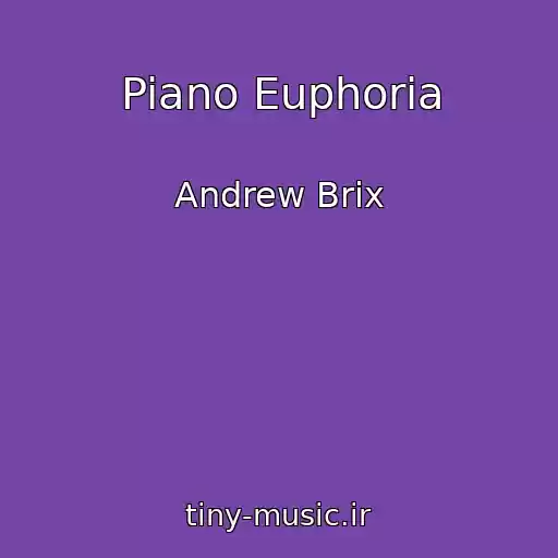 کاور آهنگ Piano Euphoria از Andrew Brix