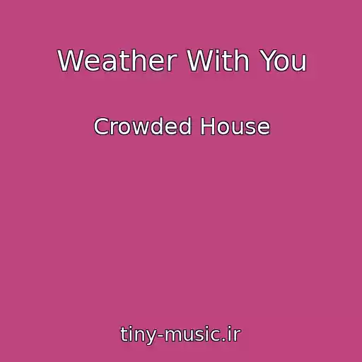 کاور آهنگ Weather With You از Crowded House