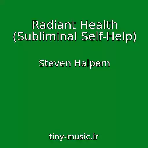 کاور آهنگ Radiant Health (Subliminal Self-Help) از Steven Halpern