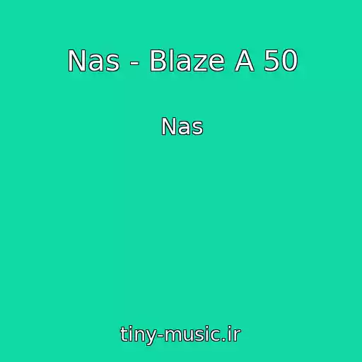 کاور آهنگ Nas - Blaze A 50 از Nas