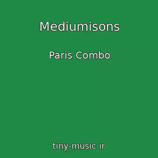 کاور آهنگ Mediumisons از Paris Combo