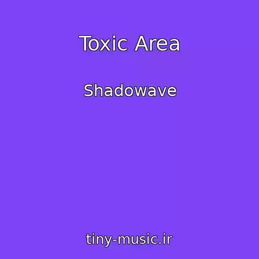 کاور آهنگ Toxic Area از Shadowave