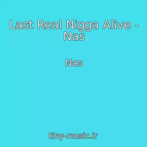 کاور آهنگ Last Real Nigga Alive - Nas از Nas