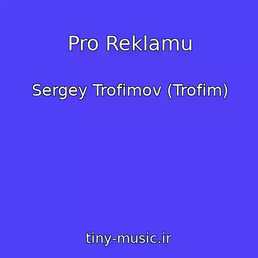 کاور آهنگ Pro Reklamu از Sergey Trofimov (Trofim)