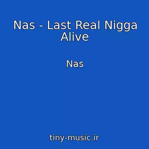 کاور آهنگ Nas - Last Real Nigga Alive از Nas