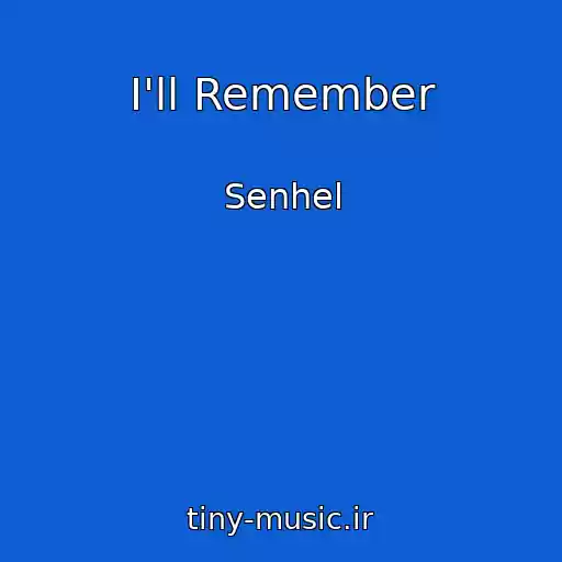 کاور آهنگ I'll Remember از Senhel