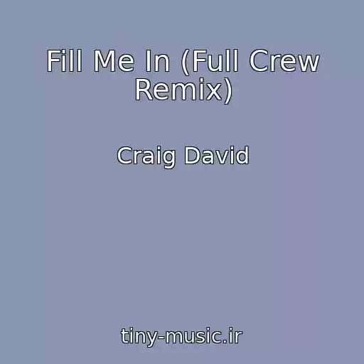 کاور آهنگ Fill Me In (Full Crew Remix) از Craig David