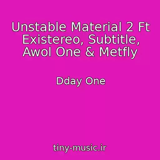 کاور آهنگ Unstable Material 2 Ft Existereo, Subtitle, Awol One & Metfly از Dday One