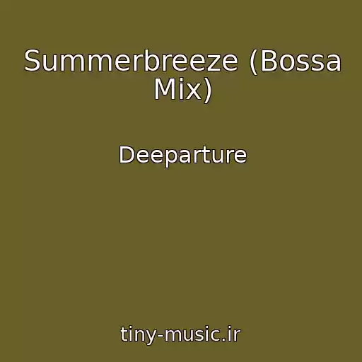 کاور آهنگ Summerbreeze (Bossa Mix) از Deeparture