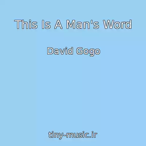کاور آهنگ This Is A Man's Word از David Gogo