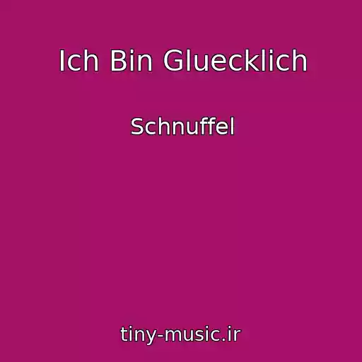 کاور آهنگ Ich Bin Gluecklich از Schnuffel