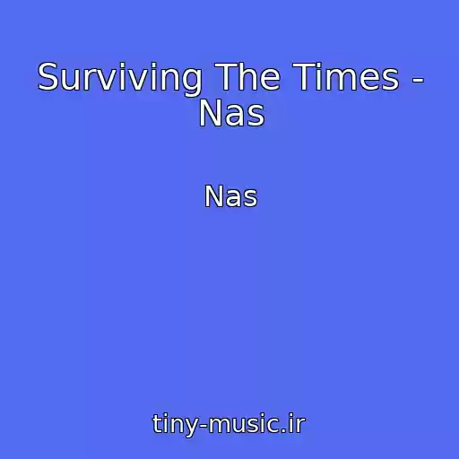 کاور آهنگ Surviving The Times - Nas از Nas