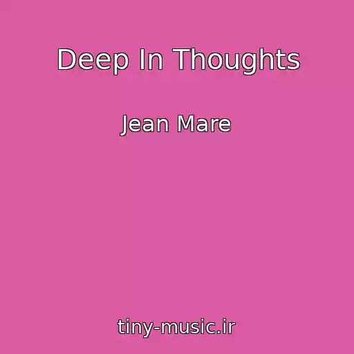 کاور آهنگ Deep In Thoughts از Jean Mare