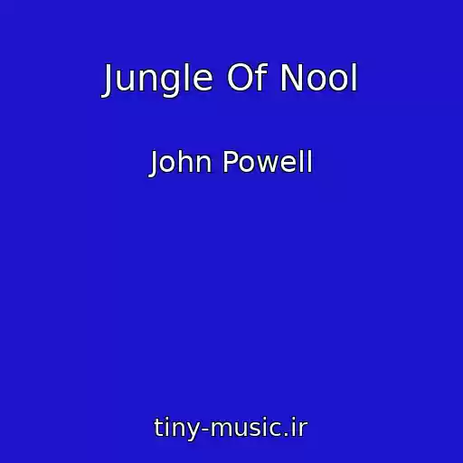 کاور آهنگ Jungle Of Nool از John Powell