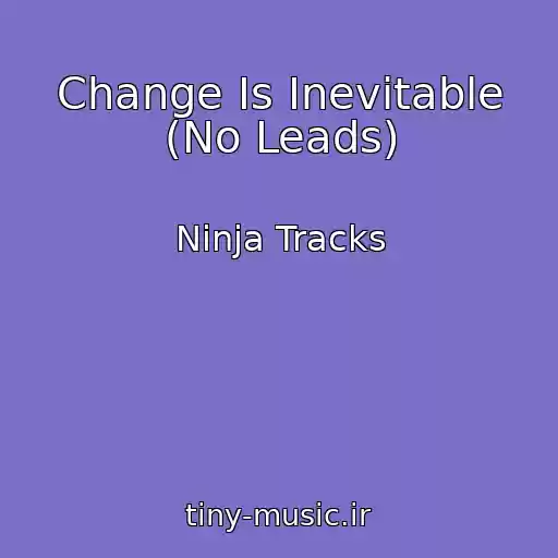 کاور آهنگ Change Is Inevitable (No Leads) از Ninja Tracks
