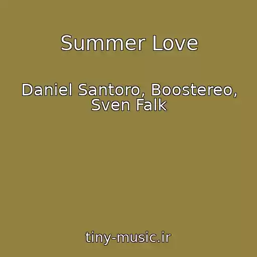 کاور آهنگ Summer Love از Daniel Santoro, Boostereo, Sven Falk