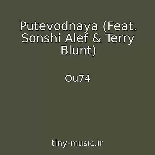 کاور آهنگ Putevodnaya (Feat. Sonshi Alef & Terry Blunt) از Ou74
