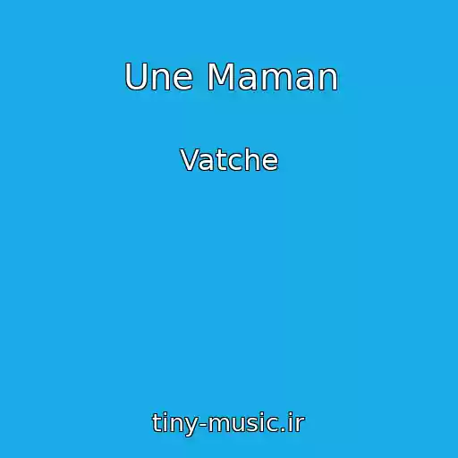 کاور آهنگ Une Maman از Vatche