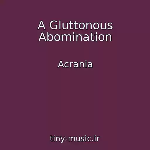 کاور آهنگ A Gluttonous Abomination از Acrania