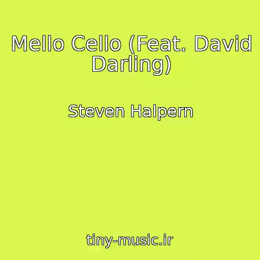 کاور آهنگ Mello Cello (Feat. David Darling) از Steven Halpern