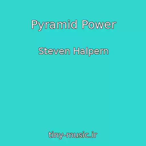 کاور آهنگ Pyramid Power از Steven Halpern