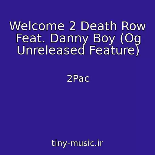 کاور آهنگ Welcome 2 Death Row Feat. Danny Boy (Og Unreleased Feature) از 2Pac