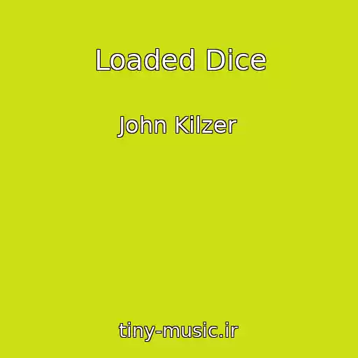 کاور آهنگ Loaded Dice از John Kilzer