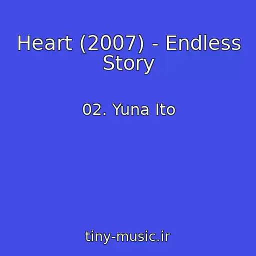 کاور آهنگ Heart (2007) - Endless Story از 02. Yuna Ito