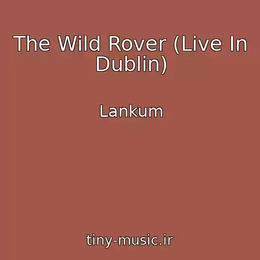 کاور آهنگ The Wild Rover (Live In Dublin) از Lankum