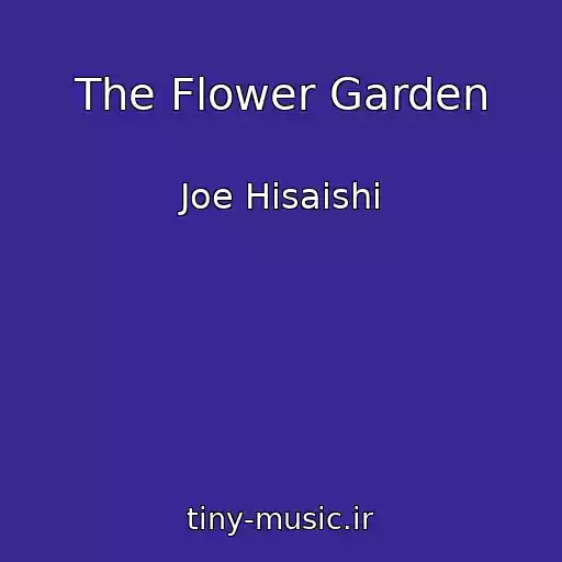 کاور آهنگ The Flower Garden از Joe Hisaishi