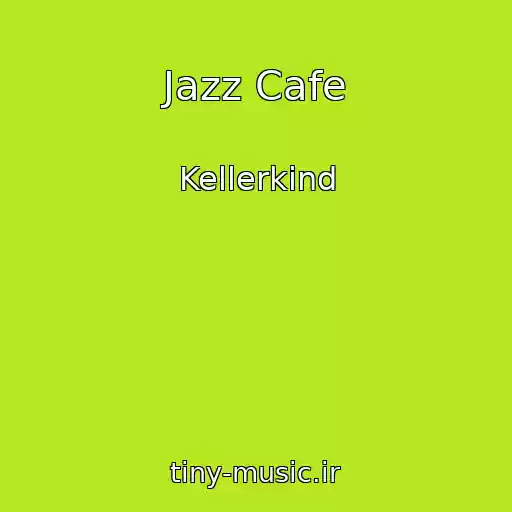 کاور آهنگ Jazz Cafe از Kellerkind
