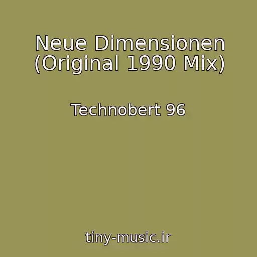 کاور آهنگ Neue Dimensionen (Original 1990 Mix) از Technobert 96