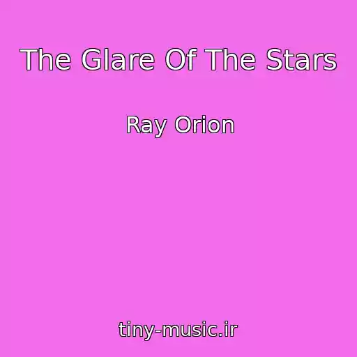 کاور آهنگ The Glare Of The Stars از Ray Orion