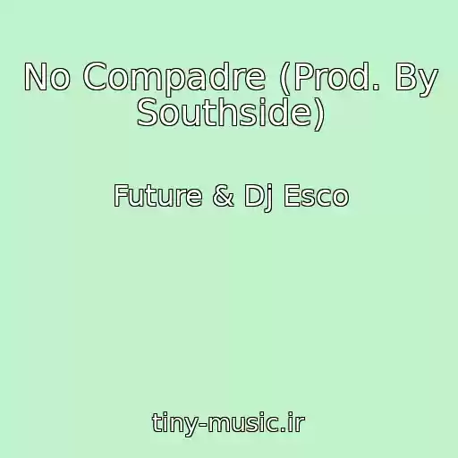 کاور آهنگ No Compadre (Prod. By Southside) از Future & Dj Esco