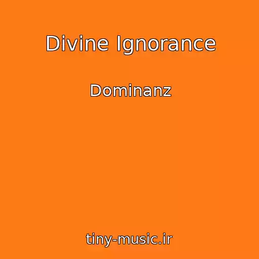 کاور آهنگ Divine Ignorance از Dominanz