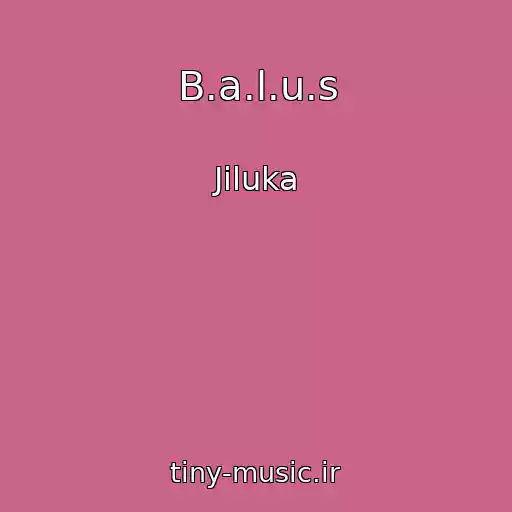 کاور آهنگ B.a.l.u.s از Jiluka