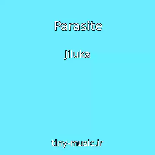 کاور آهنگ Parasite از Jiluka