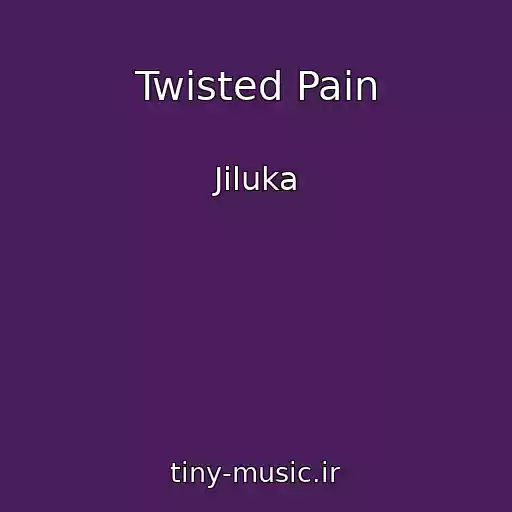 کاور آهنگ Twisted Pain از Jiluka