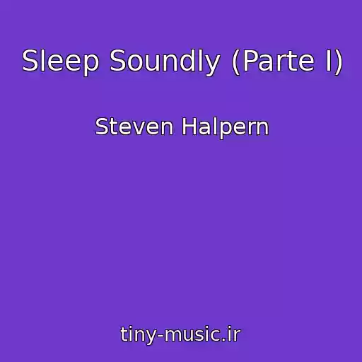 کاور آهنگ Sleep Soundly (Parte I) از Steven Halpern