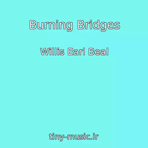کاور آهنگ Burning Bridges از Willis Earl Beal