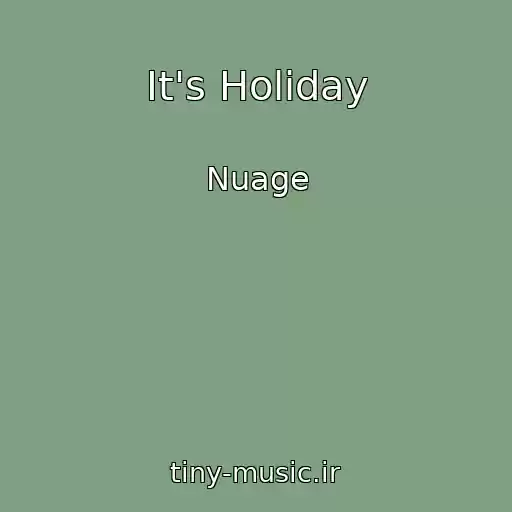 کاور آهنگ It's Holiday از Nuage