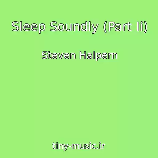 کاور آهنگ Sleep Soundly (Part Ii) از Steven Halpern