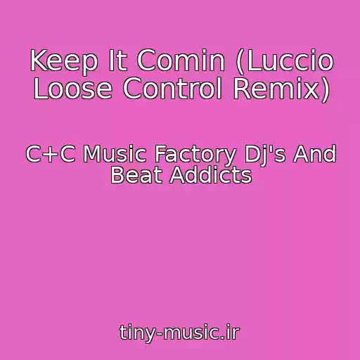 کاور آهنگ Keep It Comin (Luccio Loose Control Remix) از C+C Music Factory Dj's And Beat Addicts