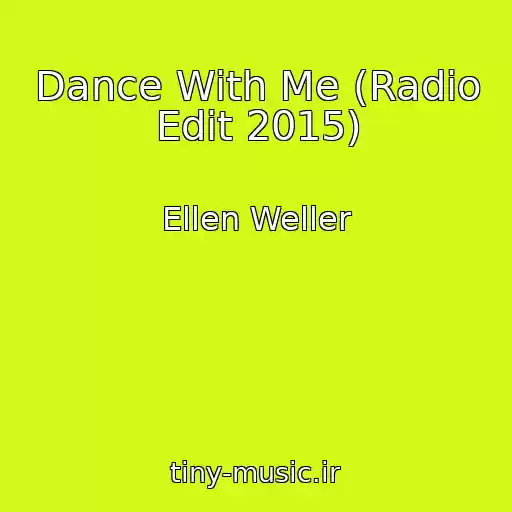 کاور آهنگ Dance With Me (Radio Edit 2015) از Ellen Weller