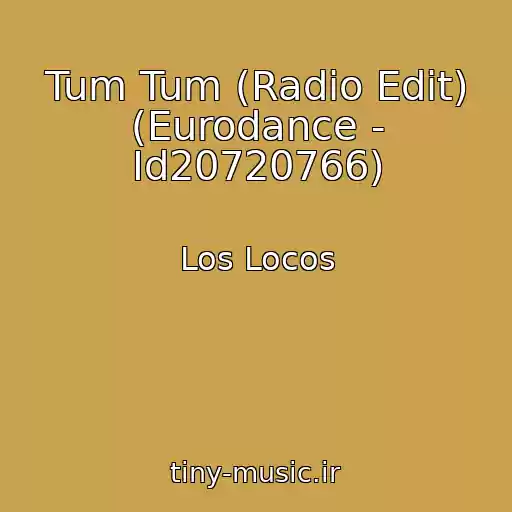 کاور آهنگ Tum Tum (Radio Edit) (Eurodance - Id20720766) از Los Locos